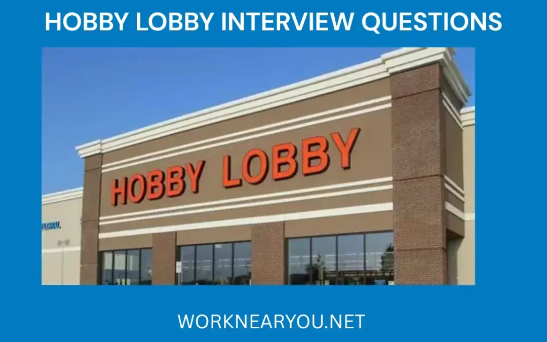 HOBBY LOBBY INTERVIEW QUESTIONS